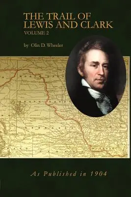 Stopa Lewisa a Clarka 2. zväzok - The Trail of Lewis and Clark Volume 2