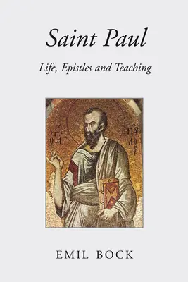 Svätý Pavol: Svätý Pavol: život, listy a učenie - Saint Paul: Life, Epistles and Teaching
