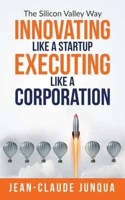 Inovácia ako startup a výkon ako korporácia - Innovating Like A Startup Executing Like A Corporation