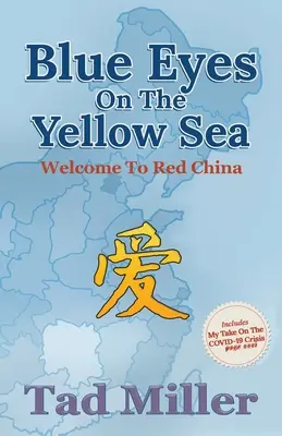 Modré oči na Žltom mori: Vítajte v červenej Číne - Blue Eyes on the Yellow Sea: Welcome to Red China