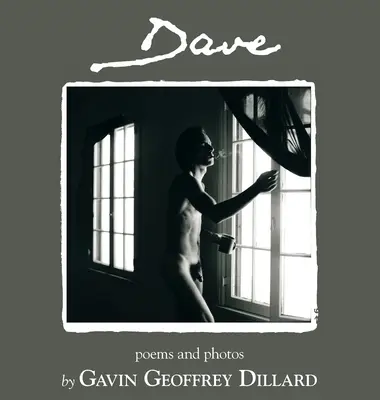 Dave - básne a fotografie Gavin Geoffrey Dillard - Dave - poems and photography by Gavin Geoffrey Dillard