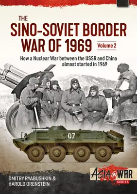Čínsko-sovietska pohraničná vojna v roku 1969: Konfrontácia pri jazere Žalanaškol, august 1969 - The Sino-Soviet Border War of 1969: Volume 2 - Confrontation at Lake Zhalanashkol, August 1969
