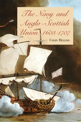 Námorníctvo a anglicko-škótska únia, 1603-1707 - The Navy and Anglo-Scottish Union, 1603-1707