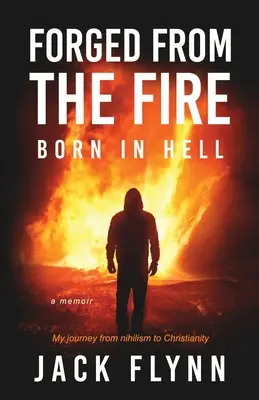 Kované z ohňa: Zrodené v pekle - Forged From The Fire: Born in Hell