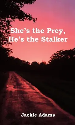 Ona je korisť, on je prenasledovateľ - She's the Prey, He's the Stalker