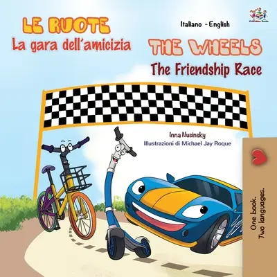 Kolesá Preteky priateľstva (taliansko-anglická dvojjazyčná kniha pre deti) - The Wheels The Friendship Race (Italian English Bilingual Book for Kids)