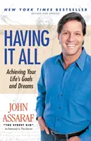 Mať všetko: Všetko: Dosiahnite svoje životné ciele a sny - Having It All: Achieving Your Life's Goals and Dreams
