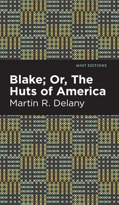 Blake; alebo chaty Ameriky - Blake; Or, the Huts of America
