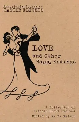 Láska a iné šťastné konce: Zbierka klasických poviedok - Love and Other Happy Endings: A Collection of Classic Short Stories