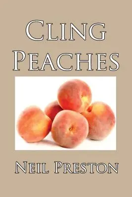 Priľnavé broskyne - Cling Peaches