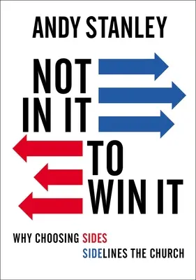 Nie preto, aby ste vyhrali: Prečo výber strán odsúva cirkev na vedľajšiu koľaj? - Not in It to Win It: Why Choosing Sides Sidelines the Church