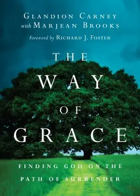 Cesta milosti: Nájsť Boha na ceste odovzdania sa - The Way of Grace: Finding God on the Path of Surrender