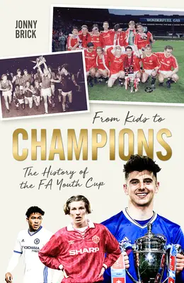 Od detí k šampiónom: História mládežníckeho pohára Fa - From Kids to Champions: A History of the Fa Youth Cup