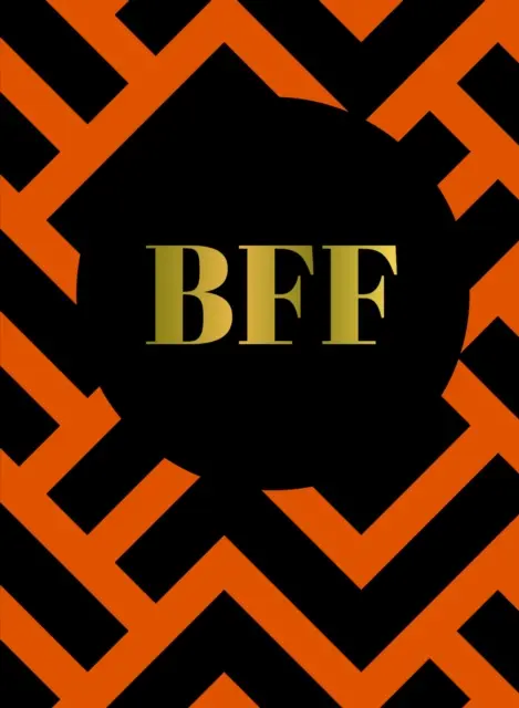 BFF - Perfektný darček pre najlepšieho priateľa na svete - BFF - The Perfect Gift For the Best Friend Ever