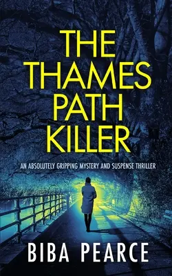 VRAŽDA NA THAMES PATH absolútne strhujúci mysteriózny a napínavý thriller - THE THAMES PATH KILLER an absolutely gripping mystery and suspense thriller