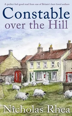 CONSTABLE OVER THE HILL dokonalé čítanie s dobrým pocitom od jedného z najobľúbenejších britských autorov - CONSTABLE OVER THE HILL a perfect feel-good read from one of Britain's best-loved authors