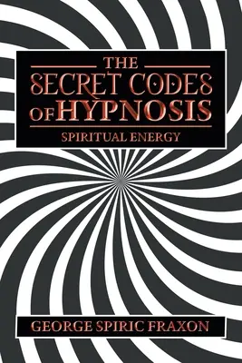Tajné kódy hypnózy: Duchovná energia - The Secret Codes of Hypnosis: Spiritual Energy