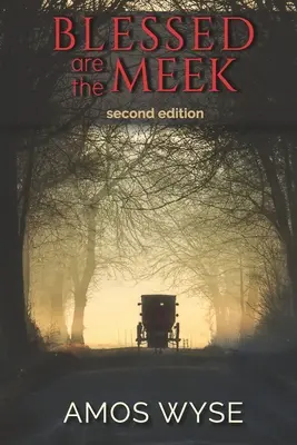 Blahoslavení sú mierni: Román z prostredia amišskej vedeckej fantastiky - Blessed Are the Meek: A Novel of Amish Science Fiction