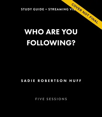 Koho nasleduješ? Študijná príručka Plus streamované video: Nasledovanie Ježiša vo svete posadnutom sociálnymi médiami - Who Are You Following? Study Guide Plus Streaming Video: Pursuing Jesus in a Social Media Obsessed World