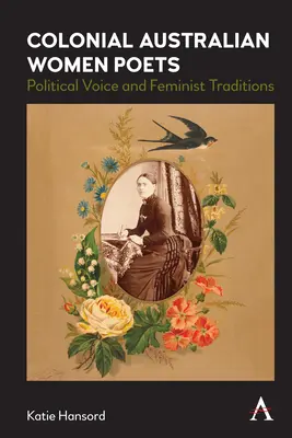 Koloniálne austrálske poetky: Politický hlas a feministické tradície - Colonial Australian Women Poets: Political Voice and Feminist Traditions