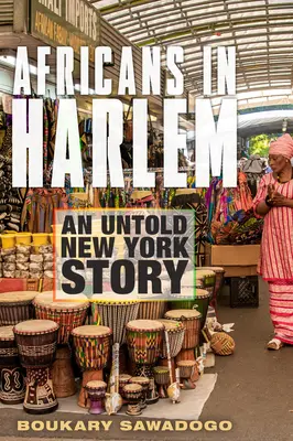 Afričania v Harleme: Nevypovedaný príbeh New Yorku - Africans in Harlem: An Untold New York Story