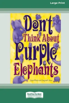 Nemyslite na fialové slony [Standard Large Print 16 Pt Edition] - Don't Think About Purple Elephants [Standard Large Print 16 Pt Edition]