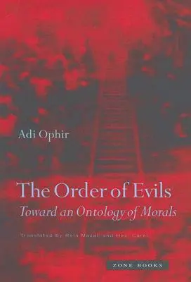 Poriadok zla: K ontológii morálky - The Order of Evils: Toward an Ontology of Morals