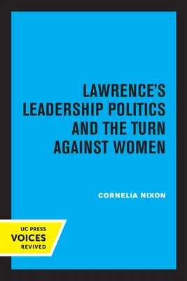 Lawrencova vodcovská politika a obrat proti ženám - Lawrence's Leadership Politics and the Turn Against Women