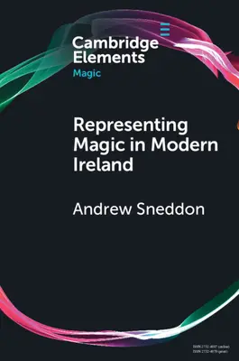 Reprezentácia mágie v modernom Írsku: Viera, história a kultúra - Representing Magic in Modern Ireland: Belief, History, and Culture