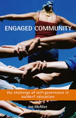 Angažovaná komunita: Výzva samosprávy vo waldorfskom vzdelávaní - Engaged Community: The Challenge of Self-Governance in Waldorf Education