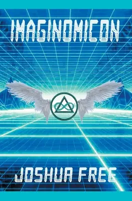 Imaginomicon (revidované vydanie): Prístup k bráne do vyšších vesmírov (Nový grimoár pre ľudského ducha) - Imaginomicon (Revised Edition): Accessing the Gateway to Higher Universes (A New Grimoire for the Human Spirit)