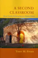 Druhá trieda: Vzťahy medzi rodičmi a učiteľmi vo waldorfskej škole - A Second Classroom: Parent-Teacher Relationships in a Waldorf School
