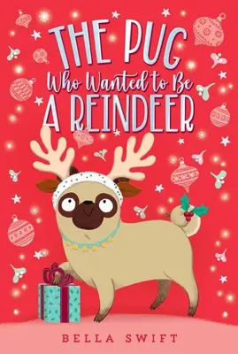 Mopslík, ktorý chcel byť sobom - The Pug Who Wanted to Be a Reindeer