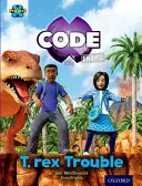 Projekt X CODE Extra: Zakázané údolie: Problémy s T-rexom - Project X CODE Extra: Turquoise Book Band, Oxford Level 7: Forbidden Valley: T-rex Trouble