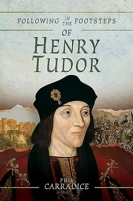 Po stopách Henricha Tudora: Historická cesta z Pembroke do Bosworthu - Following in the Footsteps of Henry Tudor: A Historical Journey from Pembroke to Bosworth
