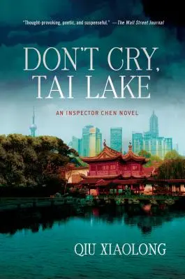 Neplač, jazero Tai: An Inspector Chen Novel (Román inšpektora Chena) - Don't Cry, Tai Lake: An Inspector Chen Novel