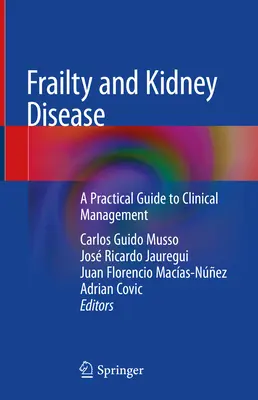Krehkosť a ochorenie obličiek: Praktický sprievodca klinickým manažmentom - Frailty and Kidney Disease: A Practical Guide to Clinical Management