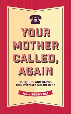 Tvoja matka volala, znova - Your Mother Called, Again