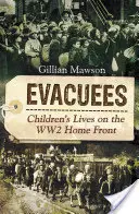 Evakuovaní: Životy detí na domácom fronte za 2. svetovej vojny - Evacuees: Children's Lives on the Ww2 Home Front