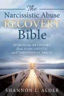 The Narcissistic Abuse Recovery Bible: Duchovné zotavenie z narcistického a emocionálneho zneužívania - The Narcissistic Abuse Recovery Bible: Spiritual Recovery from Narcissistic and Emotional Abuse
