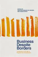 Podnikanie napriek hraniciam: Podniky vo veku populistickej antiglobalizácie - Business Despite Borders: Companies in the Age of Populist Anti-Globalization
