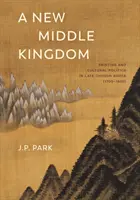 Nová ríša stredu: (1700 - 1850): Maľba a kultúrna politika v neskorej Kórei (1700 - 1850) - A New Middle Kingdom: Painting and Cultural Politics in Late Chosŏn Korea (1700-1850)