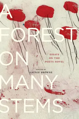 Les na mnohých stonkách: Eseje o básnikovom románe - A Forest on Many Stems: Essays on the Poet's Novel