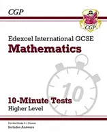 Desaťminútové testy Edexcel International GCSE z matematiky pre 9. - 1. ročník - vyššia úroveň (vrátane odpovedí) - Grade 9-1 Edexcel International GCSE Maths 10-Minute Tests - Higher (includes Answers)