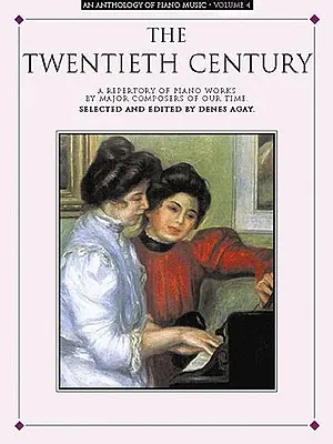 Antológia klavírnej hudby 4. diel: 20. storočie - An Anthology of Piano Music Volume 4: The Twentieth Century