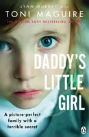 Tátovo dievčatko - dokonalá rodina so strašným tajomstvom - Daddy's Little Girl - A picture-perfect family with a terrible secret