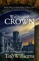 Čarodejnícka koruna - prvá kniha románu Posledný kráľ Osten Ardu - Witchwood Crown - Book One of The Last King of Osten Ard