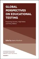 Globálne perspektívy testovania vo vzdelávaní: Skúmanie spravodlivosti, vysokých testov a politických reforiem - Global Perspectives on Educational Testing: Examining Fairness, High-Stakes and Policy Reform