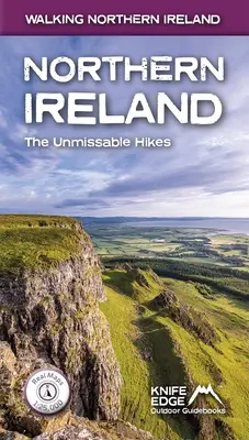 Severné Írsko: Severné Írsko: Nezabudnuteľné prechádzky: Mapy: Skutočné mapy Osni 1:25 000/1:50 000 - Northern Ireland: The Unmissable Walks: Real Osni Maps 1:25,000/1:50,000