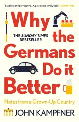 Prečo to Nemci robia lepšie: Zápisky z dospelej krajiny - Why the Germans Do It Better: Notes from a Grown-Up Country